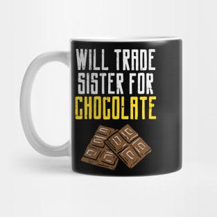 Will Trade Sister For Chocolate Mug